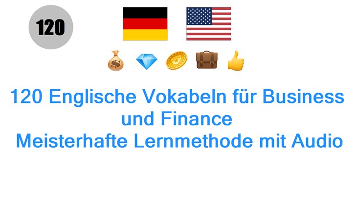 120 Englische Vokabeln für Business und Finance: Meisterhafte Lernmethode mit Audio